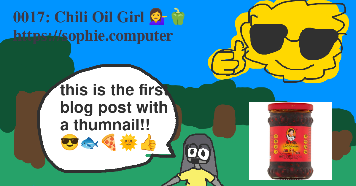 Thumbnail for this blog post. It says the title of this blog post along with a girl saying 'This is the first blog post with a thumbnail' and a picture of Lao Gan Ma chili oil.
